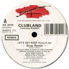 Clubland Feat Quartz - Let's Get Busy (Snap Remix) - Supreme