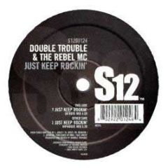 Double Trouble & Rebel MC - Just Keep Rockin - S12 Simply Vinyl