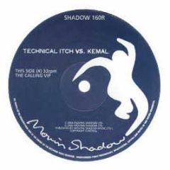 Technical Itch Vs Kemal - The Calling (Vip) - Moving Shadow