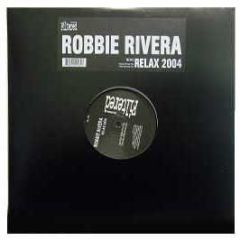 Robbie Rivera - Relax 2004 - Filtered