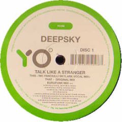 Deepsky - Talk Like A Stranger - Yo Recordings