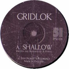Gridlok - Shallow - Project 51