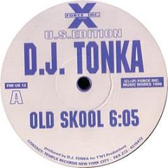DJ Tonka - Old Skool - Force Inc