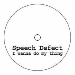 Speech Defect - I Wanna Do My Thing - Gamm