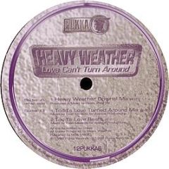 Heavy Weather - Love Can't Turn Around (Remix) - Pukka