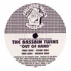 Bassbin Twins - Out Of Hand - Southern Fried