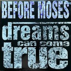Before Moses - Dreams Can Come True - Profile