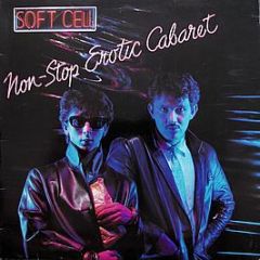 Soft Cell - Non-Stop Erotic Cabaret - Phonogram