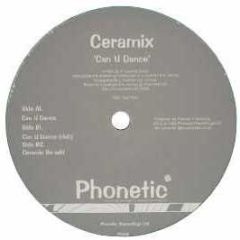 Ceramix - Can You Dance? - Phonetic