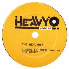 The Heavymen - Here It Comes (Back-Up) / B Happy - Heavy Records (UK)