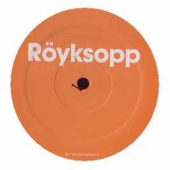 Royksopp - Poor Leno (Remixes) - Astralwerks