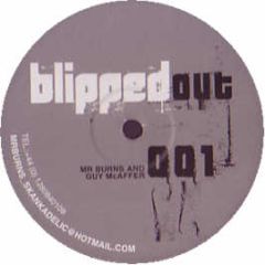 Mr Burns & Geezer - Blipped Out 1 - Blipped Out