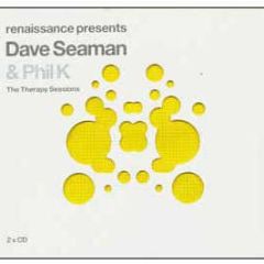 Renaissance Presents - Dave Seaman & Phil K (Therapy Sessions) - Renaissance