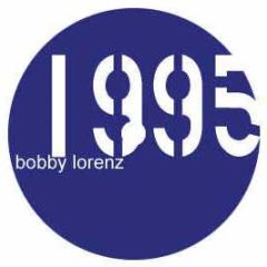 Bobby Lorenz - 1995 - Slave Recordings