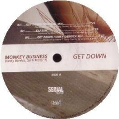 Monkey Business - Get Down - Serial