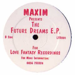 Maxim Presents - Future Dreams EP - Love Fantasy