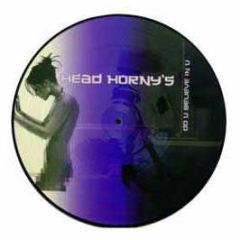 Head Horny's - Do U Belive In You (Picture Disc) - Print Records