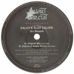 Daley & Alex Calver - Go Bezerk - Short Circuit