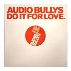 Audio Bullys - Do It For Love (Remix) - Source
