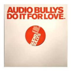 Audio Bullys - Do It For Love (Remix) - Source