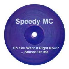 Speedy MC - Do You Want It Right Now? - White Biggie 3