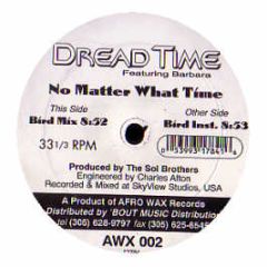 Dread Time - No Matter What Time - Afro Wax
