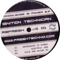 Ignition Technician - Knowledge Is Power E.P - Refresh