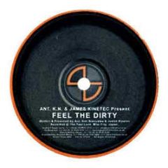 Ant, Kn & James Kinetic - Feel The Dirty - Power Tools