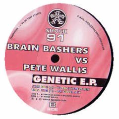 Brain Bashers Vs Pete Wallis - Genetic EP - Shock Records