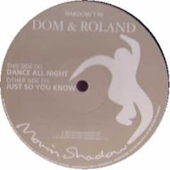 Dom & Roland - Dance All Night - Moving Shadow