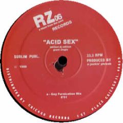 A Jackin Freak - Acid Sex - RZ
