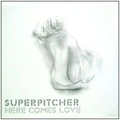 Superpitcher - Here Comes Love - Kompakt