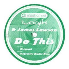 Ilogik & James Lawson - Do This - Elasticman
