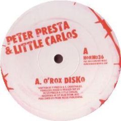 Peter Presta & Little Carlos - O'Rox Disko - Honchos Music