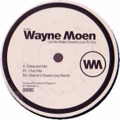 Wayne Moen - Let Me Make Sweet Love To You - Digidance