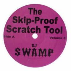 DJ Swamp Presents - Skip Proof Scratch Tool 3 - Swamp