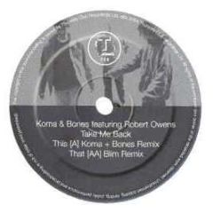 Koma & Bones Ft Robert Owens - Take Me Back (Remixes) - TCR