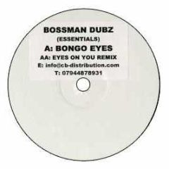 Bossman Dubz - Bongo Eyes - White Bm