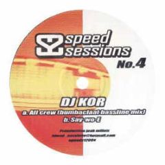 DJ Kor - All Crew / Say Wo E - Speedy