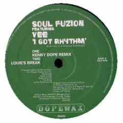 Soul Fuzion Ft Vee - I Got Rhythm (Remixes) - Dope Wax