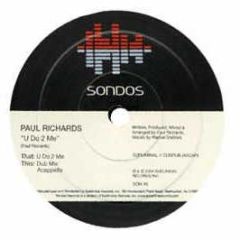 Paul Richards - U Do 2 Me - Sondos