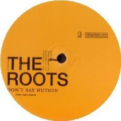 Roots - Don't Say Nuthin - Geffen
