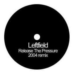 Leftfield - Release The Pressure (2004 Remix) - Guk 2