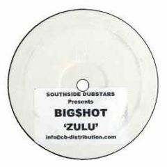 Bigshot - Zulu - Southside Dubstars