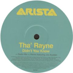 Tha' Rayne - Didn't You Know - Arista