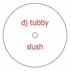 DJ Tubby - Slush - Braindead 4