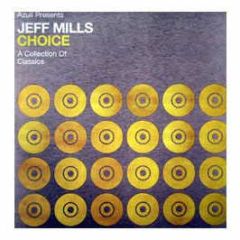 Jeff Mills Presents - Choice A Collection Of Classic - Azuli