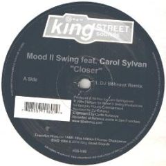 Mood Ii Swing Feat. Carol Sylvan - Closer (Remix) - King Street