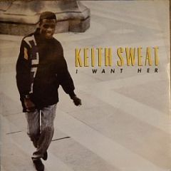 Keith Sweat - I Want Her - Elektra