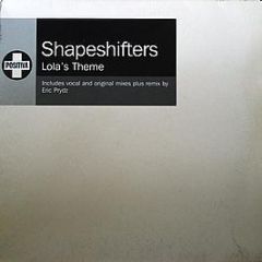 Shapeshifters - Lola's Theme (All The Mixes) - Positiva